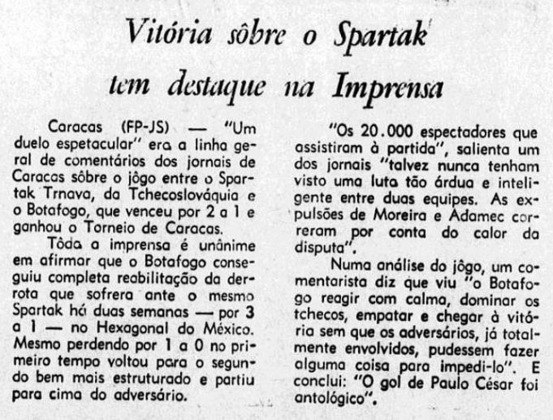 No triangular de 1970, o Botafogo derrotou a seleção da União Soviética, por 1 a 0, com gol de Roberto. Na sequência, superou o Spartak Trnava, por 2 a 1, de virada, com gols de Caju e Humberto, garantindo o título por antecipação