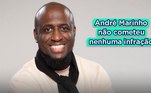 André Marinho não cometeu nenhuma infração durante sua passagem pela sede. Que exemplo de bom comportamento!