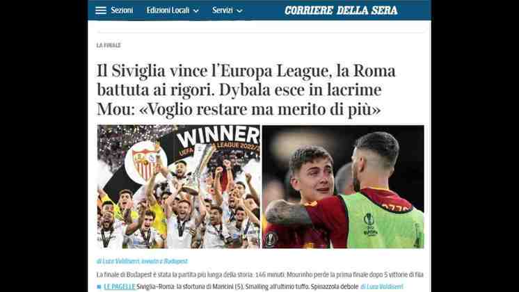 O 'Corriere della Sera' também estampou as lágrimas de Dybala em sua página principal, e deu destaque para a coletiva de Mourinho pós-jogo. 
