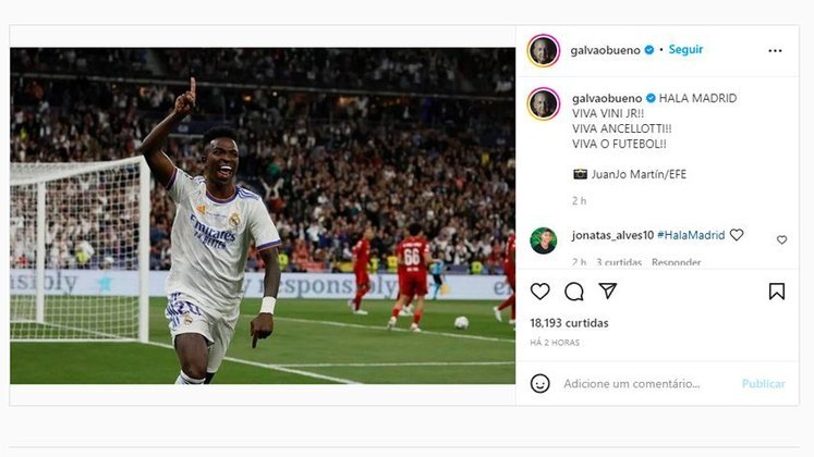 O histórico narrador brasileiro postou uma foto de Vinícius Júnior em suas redes sociais. Além disso, celebrou o jogador, o Real Madrid, o técnico Carlo Ancelotti e o futebol.