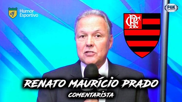 Para qual time torce? Renato Maurício Prado é torcedor do Flamengo.