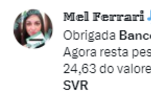 A paulista Melina Ferrari disse que tinha R$ 24,63 disponíveis para resgate. Assim, conta ela, agora resta 'como fazer o aniversário do filho' com a quantia