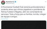 Fluminense também se solidarizou pelo Twitter: 'O Fluminense Football Club lamenta profundamente o acidente aéreo que vitimou jogadores e presidente do Palmas Futebol e Regatas, além do comandante da aeronave. Toda a força para as famílias, torcida, colegas de equipe e amigos'