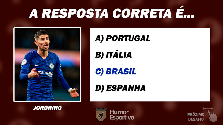 Resposta: Jorginho nasceu no Brasil