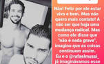 Além disso, Diogo revelou que não há chance de reconciliação entre ele e o irmão: 'Feliz por ele estar vivo e bem. Mas não quero mais contato! A não ser que haja uma mudança radical'