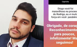 O irmão de Rodrigo ainda recebeu elogios pelo apoio dado a ele durante toda a internação: 'Diogo, você foi maravilhoso no processo do Rodrigo, eu vi muita força em você. Parabéns!', escreveu outro internauta. Em sua resposta, Diogo pareceu alfinetar: 'Obrigado, de coração! Reconhecimento é para poucos, infelizmente! Mas seguimos!'