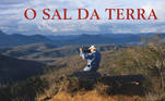 O Sal da Terra (2015)Coproduzido por Brasil, França e Itália, o filme que fala sobre a carreira do fotógrafo Sebastião Salgado concorreu ao Oscar de Melhor Documentário, mas não levou a estatueta