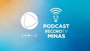 Ouça podcasts da Record TV Minas (Arte / Record TV Minas)