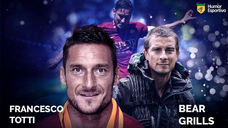 Sósias famosos dos jogadores: Francesco Totti e o inglês Bear Grylls, biólogo e apresentador de TV.